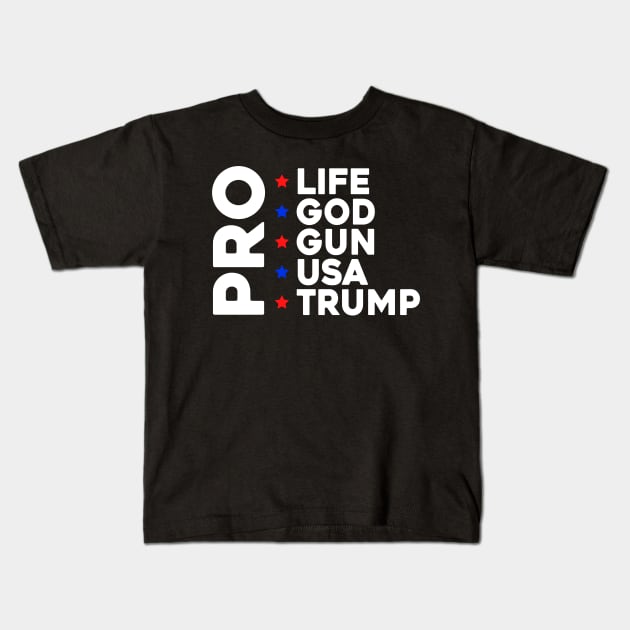 Pro Life God Gun Usa Trump 2023 Kids T-Shirt by Sunoria